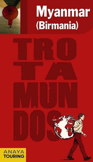 MYANMAR (BIRMANIA) - TROTAMUNDOS ED.2011 | 9788475255507 | GLOAGUEN | Librería Castillón - Comprar libros online Aragón, Barbastro