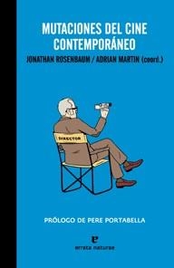 MUTACIONES DEL CINE CONTEMPORÁNEO | 9788493788995 | ROSENBAUM, JONATHAN; MARTIN, ADRIAN (COORD.) | Librería Castillón - Comprar libros online Aragón, Barbastro