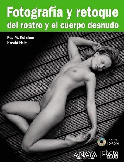 FOTOGRAFÍA Y RETOQUE DEL ROSTRO Y EL CUERPO DESNUDO | 9788441528703 | KUHNLEIN, KAY M.; HEIM, HARALD | Librería Castillón - Comprar libros online Aragón, Barbastro