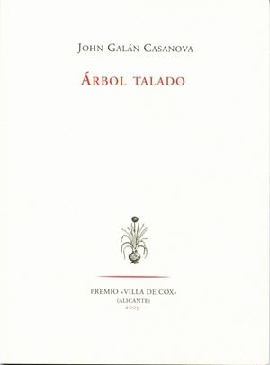 ÁRBOL TALADO | 9788492913299 | GALÁN CASANOVA, JOHN | Librería Castillón - Comprar libros online Aragón, Barbastro