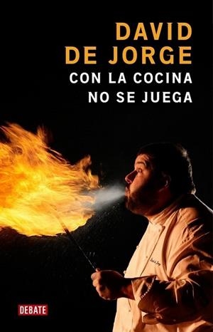CON LA COCINA NO SE JUEGA | 9788483068595 | David de Jorge | Librería Castillón - Comprar libros online Aragón, Barbastro