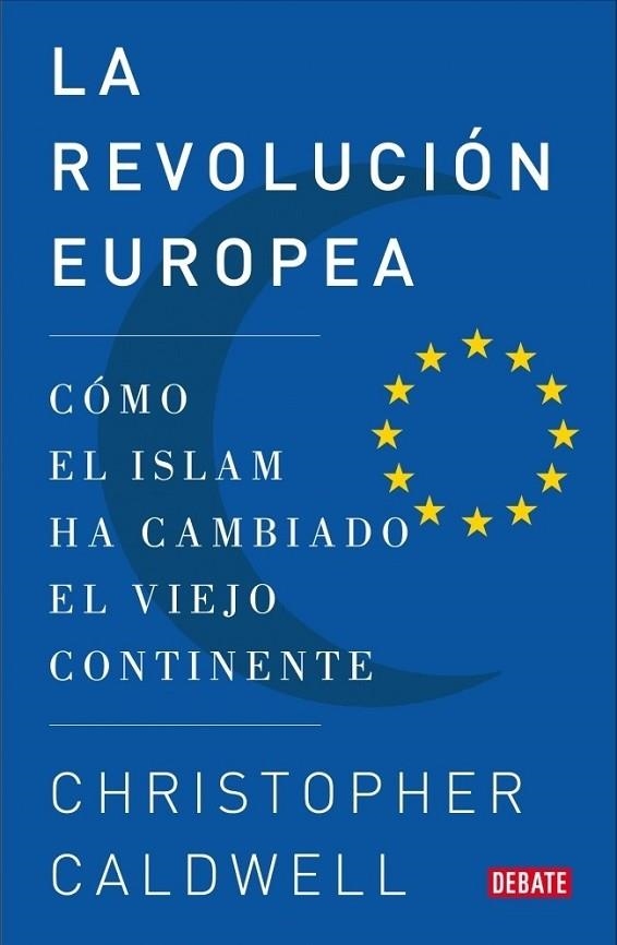 REVOLUCIÓN EUROPEA, LA | 9788483068502 | CALDWELL, CHRISTOPHER | Librería Castillón - Comprar libros online Aragón, Barbastro