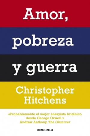AMOR, POBREZA Y GUERRA | 9788499087498 | Christopher Hitchens | Librería Castillón - Comprar libros online Aragón, Barbastro