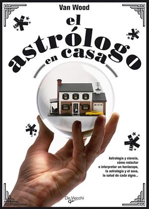 ASTROLOGO EN CASA, EL | 9788431541835 | WOOD, VAN | Librería Castillón - Comprar libros online Aragón, Barbastro