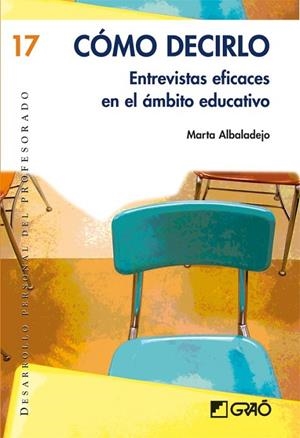 COMO DECIRLO : ENTREVISTAS EFICACES EN EL AMBITO EDUCATIVO | 9788478278916 | ALBALADEJO, MARTA | Librería Castillón - Comprar libros online Aragón, Barbastro