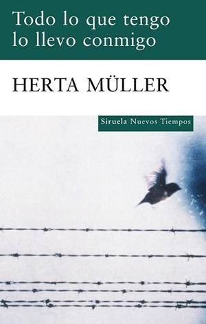 TODO LO QUE TENGO LO LLEVO CONMIGO | 9788498414004 | MÜLLER, HERTA | Librería Castillón - Comprar libros online Aragón, Barbastro