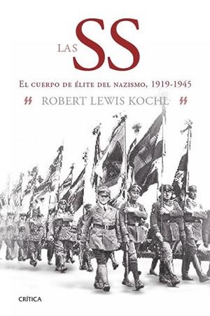 LAS SS : EL CUERPO DE ÉLITE DEL NAZISMO 1919-1945 | 9788474237627 | KOEHL, ROBERT LEWIS | Librería Castillón - Comprar libros online Aragón, Barbastro