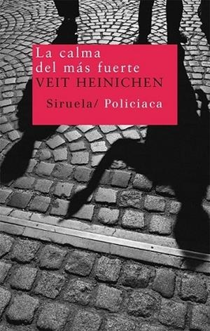 CALMA DEL MÁS FUERTE, LA | 9788498414011 | HEINICHEN, VEIT | Librería Castillón - Comprar libros online Aragón, Barbastro