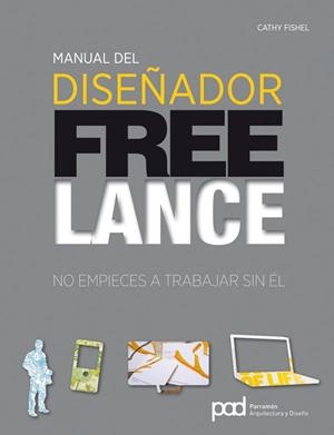 MANUAL DEL DISEÑADOR FREELANCE | 9788434237629 | FISHEL, CATHY | Librería Castillón - Comprar libros online Aragón, Barbastro