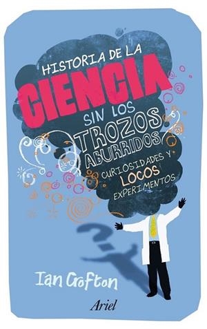 HISTORIA DE LA CIENCIA SIN LOS TROZOS ABURRIDOS | 9788434469587 | CROFTON, IAN | Librería Castillón - Comprar libros online Aragón, Barbastro