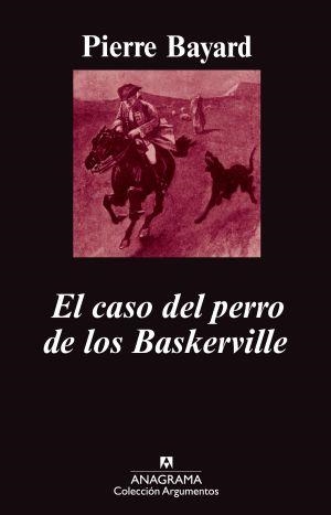 CASO DEL PERRO DE LOS BASKERVILLE, EL | 9788433963215 | BAYARD, PIERRE | Librería Castillón - Comprar libros online Aragón, Barbastro
