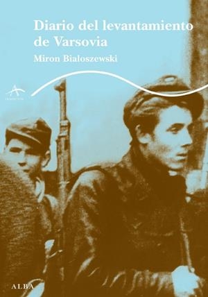 DIARIO DEL LEVANTAMIENTO DE VARSOVIA | 9788484285038 | BIALOSZEWSKI, MIRON | Librería Castillón - Comprar libros online Aragón, Barbastro