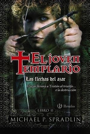 FLECHAS DEL AZAR, LAS : EL JOVEN TEMPLARIO 2 | 9788421685747 | SPRADLIN, MICHAEL P. | Librería Castillón - Comprar libros online Aragón, Barbastro