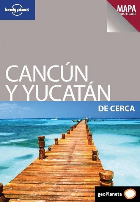 CANCÚN Y YUCATÁN DE CERCA - LONELY PLANET 1ED.2011 | 9788408097778 | BENCHWICK, GREG | Librería Castillón - Comprar libros online Aragón, Barbastro