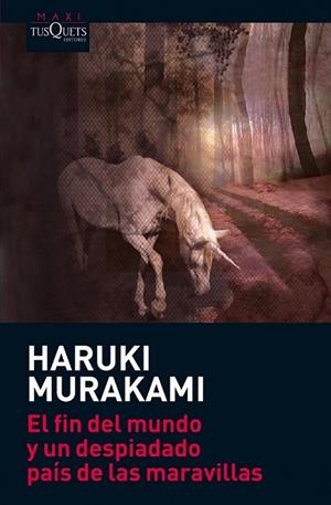 FIN DEL MUNDO Y UN DESPIADADO PAÍS DE LAS MARAVILLAS, EL - MAXI TUSQUETS | 9788483835807 | MURAKAMI, HARUKI | Librería Castillón - Comprar libros online Aragón, Barbastro