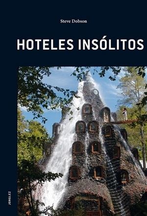 HOTELES INSÓLITOS - JONGLEZ ED.2011 | 9782915807424 | DOBSON, STEVE | Librería Castillón - Comprar libros online Aragón, Barbastro