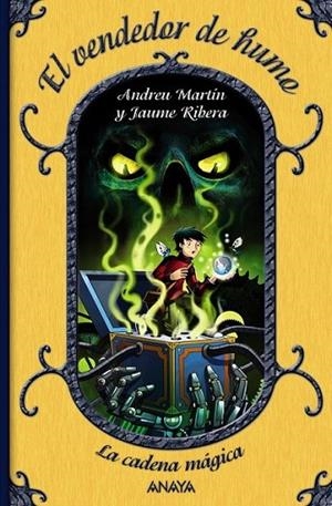 CADENA MÁGICA 4, LA : EL VENDEDOR DE HUMO | 9788466795500 | MARTIN, ANDREU; RIBERA, JAUME | Librería Castillón - Comprar libros online Aragón, Barbastro