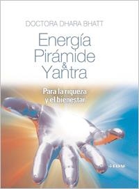 ENERGÍA PIRAMIDE & YANTRA | 9788441421776 | BHATT, DHARA | Librería Castillón - Comprar libros online Aragón, Barbastro