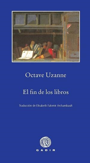 FIN DE LOS LIBROS, EL | 9788496974715 | UZANNE, OCTAVE | Librería Castillón - Comprar libros online Aragón, Barbastro