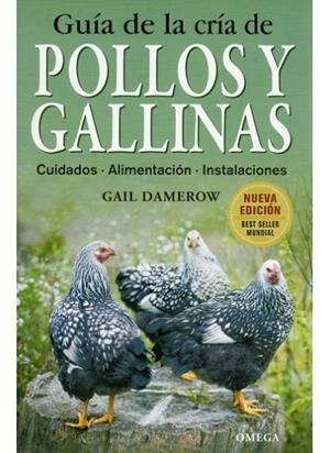 GUIA DE LA CRIA DE POLLOS Y GALLINAS | 9788428215411 | DAMEROW, GAIL | Librería Castillón - Comprar libros online Aragón, Barbastro