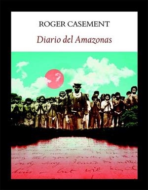 DIARIO DEL AMAZONAS | 9788496601949 | CASEMENT, ROGER | Librería Castillón - Comprar libros online Aragón, Barbastro