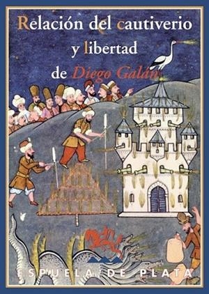 RELACIÓN DEL CAUTIVERIO Y LIBERTAD DE DIEGO GALÁN | 9788496956520 | GALÁN, DIEGO | Librería Castillón - Comprar libros online Aragón, Barbastro