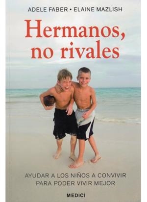 HERMANOS, NO RIVALES | 9788497990974 | FABER, ADELE; MAZLISH, ELAINE | Librería Castillón - Comprar libros online Aragón, Barbastro
