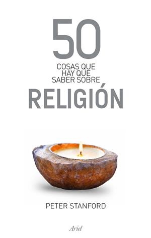 50 COSAS QUE HAY QUE SABER SOBRE RELIGIÓN | 9788434469471 | STANFORD, PETER | Librería Castillón - Comprar libros online Aragón, Barbastro