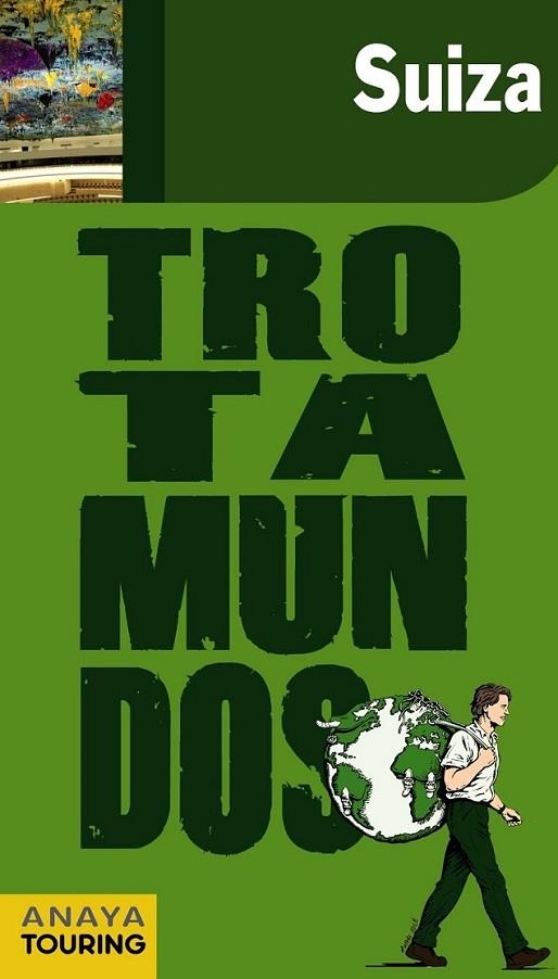 SUIZA - TROTAMUNDOS ED.2011 | 9788475255736 | GLOAGUEN | Librería Castillón - Comprar libros online Aragón, Barbastro