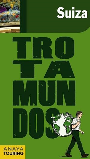 SUIZA - TROTAMUNDOS ED.2011 | 9788475255736 | GLOAGUEN | Librería Castillón - Comprar libros online Aragón, Barbastro