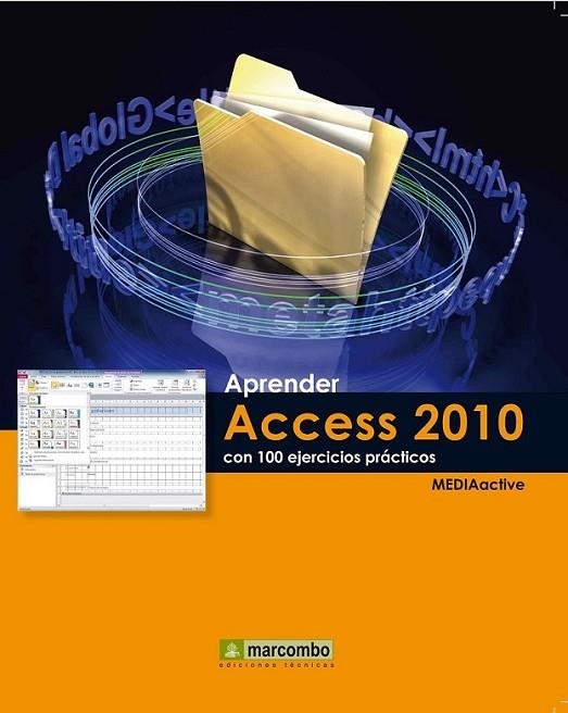 APRENDER ACCES 2010 CON 100 EJERCICIOS PRÁCTICOS | 9788426716712 | MEDIAACTIVE | Librería Castillón - Comprar libros online Aragón, Barbastro