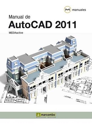 MANUAL DE AUTOCAD 2011 | 9788426716989 | MEDIAACTIVE | Librería Castillón - Comprar libros online Aragón, Barbastro