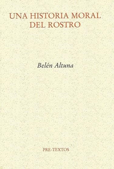 UNA HISTORIA MORAL DEL ROSTRO | 9788492913879 | ALTUNA, BELÉN | Librería Castillón - Comprar libros online Aragón, Barbastro