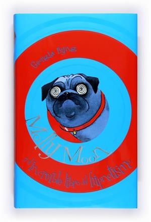 MOLLY MOON Y EL INCREIBLE LIBRO DEL HIPNOTISMO - MOLLY MOON 1 | 9788467547146 | BYNG, GEORGIA | Librería Castillón - Comprar libros online Aragón, Barbastro