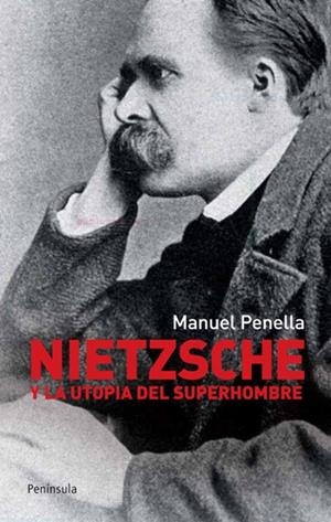 NIETZSCHE Y LA UTOPIA DEL SUPERHOMBRE | 9788499420868 | PENELLA, MANUEL | Librería Castillón - Comprar libros online Aragón, Barbastro