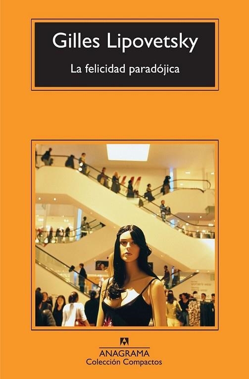 FELICIDAD PARADOJICA, LA - COMPACTOS | 9788433973863 | LIPOVETSKY, GILLES | Librería Castillón - Comprar libros online Aragón, Barbastro