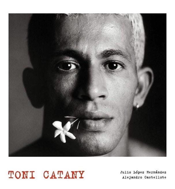 TONI CATANY - LUNWERG PHOTO | 9788497856355 | DIEGO, GABINO; D'HOOGHE, ALAIN | Librería Castillón - Comprar libros online Aragón, Barbastro
