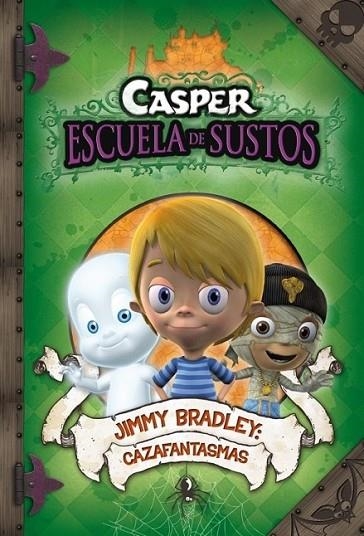 JIMMY BRADLEY: CAZAFANTASMAS - CASPER ESCUELA DE SUSTOS 2 | 9788448831776 | VV.AA. | Librería Castillón - Comprar libros online Aragón, Barbastro