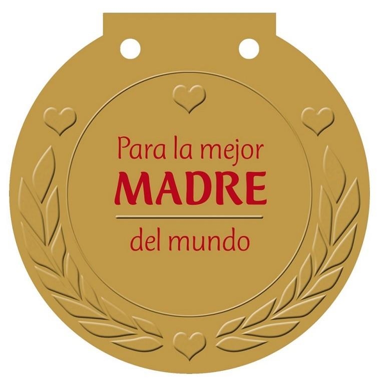 PARA LA MEJOR MADRE DEL MUNDO - MEDALLAS | 9788421685594 | HAISCH, ULRIKE | Librería Castillón - Comprar libros online Aragón, Barbastro
