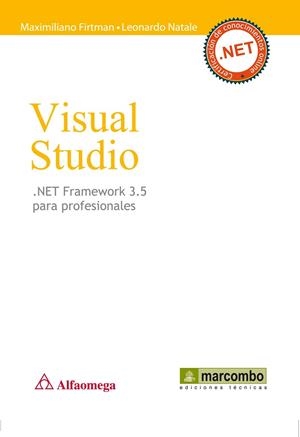 VISUAL STUDIO.NET FRAMEWORK 3.5 PARA PROFESIONALES | 9788426717085 | FIRTMAN, MAXIMILIANO; NATALE, LEONARDO | Librería Castillón - Comprar libros online Aragón, Barbastro