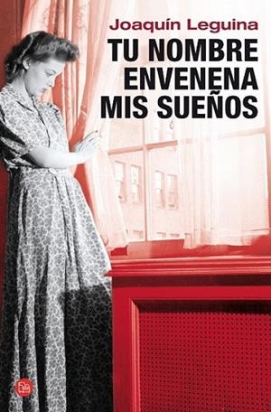 TU NOMBRE ENVENENA MIS SUEÑOS - PDL | 9788466316491 | LEGUINA, JOAQUIN | Librería Castillón - Comprar libros online Aragón, Barbastro