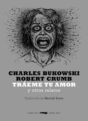 TRÁEME TU AMOR Y OTROS RELATOS | 9788492412839 | BUKOWSKI, CHARLES | Librería Castillón - Comprar libros online Aragón, Barbastro