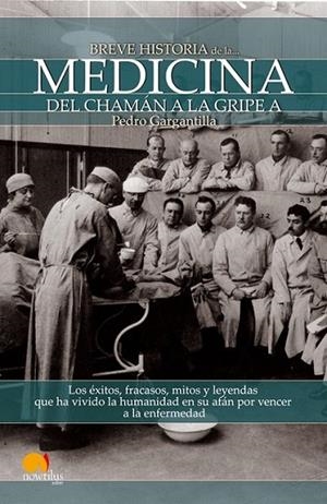 BREVE HISTORIA DE LA MEDICINA DEL CHAMAN A LA GRIPE A | 9788499671499 | GARGANTILLA MADERA, PEDRO | Librería Castillón - Comprar libros online Aragón, Barbastro