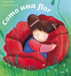 COMO UNA FLOR | 9788415116080 | VALEE, NATHALIE | Librería Castillón - Comprar libros online Aragón, Barbastro