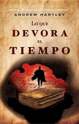 LO QUE DEVORA EL TIEMPO | 9788498006612 | HARTLEY, ANDREW JAMES | Librería Castillón - Comprar libros online Aragón, Barbastro