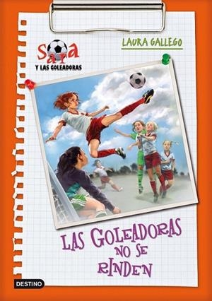 GOLEADORAS NO SE RINDEN, LAS - SARA Y LAS GOLEADORAS 5 | 9788408092896 | GALLEGO, LAURA | Librería Castillón - Comprar libros online Aragón, Barbastro