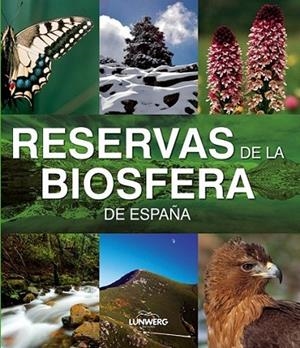 RESERVAS DE LA BIOSFERA DE ESPAÑA | 9788497856379 | VARIOS AUTORES | Librería Castillón - Comprar libros online Aragón, Barbastro