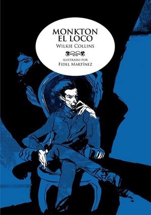 MONKTON EL LOCO (ILUSTRADO) | 9788492769384 | COLLINS, WILKIE; MARTÍNEZ, FIDEL | Librería Castillón - Comprar libros online Aragón, Barbastro