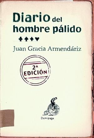 DIARIO DEL HOMBRE PÁLIDO | 9788492719136 | GRACIA ARMENDÁRIZ, JUAN | Librería Castillón - Comprar libros online Aragón, Barbastro