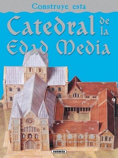 CATEDRAL DE LA EDAD MEDIA : CONSTRUYE | 9788467703337 | Susaeta, Equipo | Librería Castillón - Comprar libros online Aragón, Barbastro